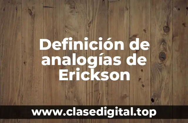 Definición de analogías de Erickson