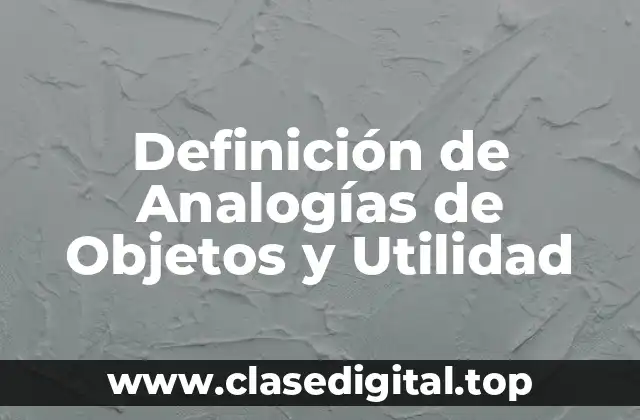 Definición de Analogías de Objetos y Utilidad