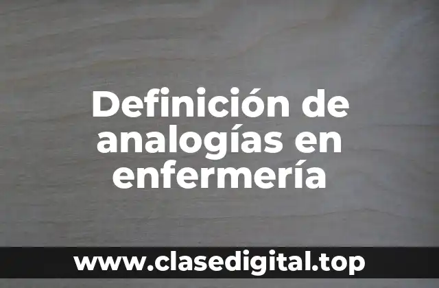 Definición de analogías en enfermería