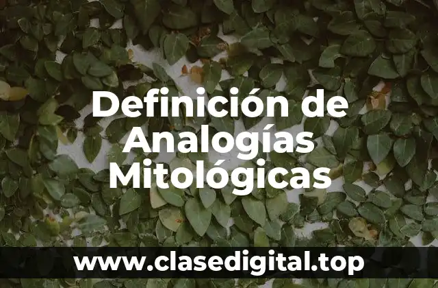 Ejemplos de Analogías Mitológicas