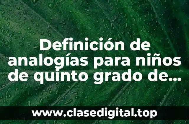 Definición de analogías para niños de quinto grado de primaria