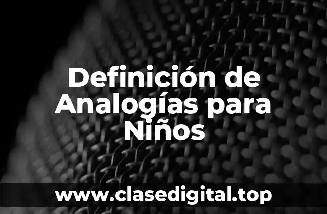 Definición de Analogías para Niños