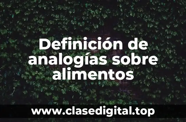Ejemplos de analogías sobre alimentos