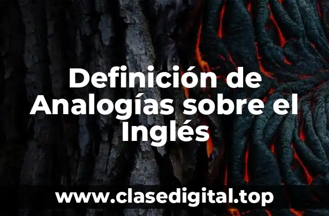 Ejemplos de Analogías sobre el Inglés