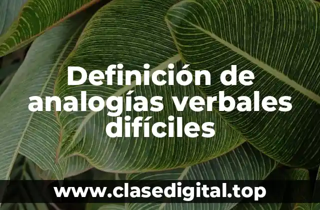 Definición de analogías verbales difíciles