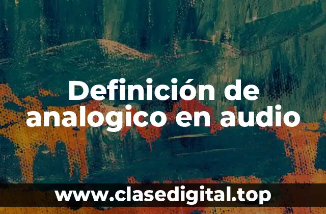 Definición de analogico en audio