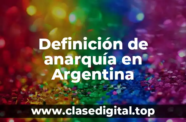 Definición de anarquía en Argentina