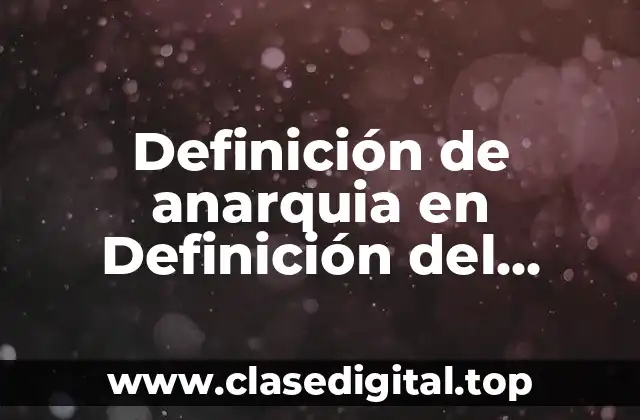 Definición de anarquia en Definición del derecho