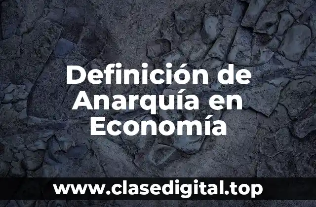 Definición de Anarquía en Economía
