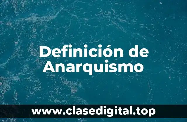 Definición técnica de anarquismo