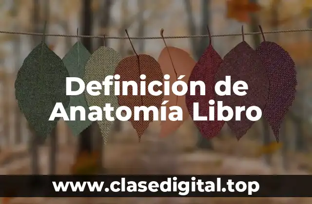 Definición de Anatomía Libro
