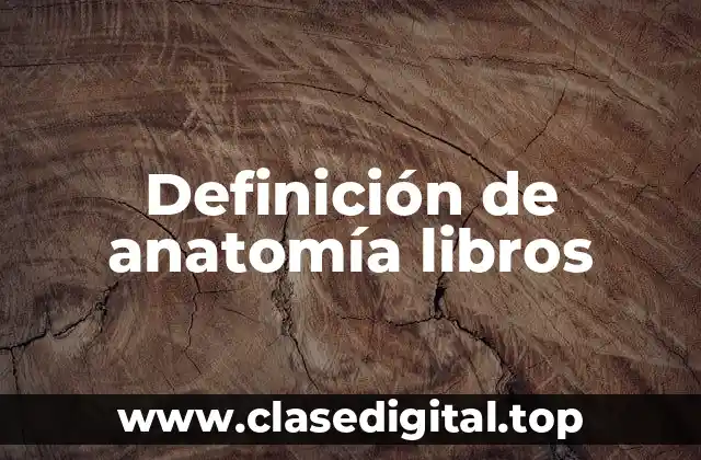 Definición de anatomía libros