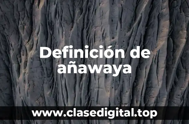 Definición de añawaya