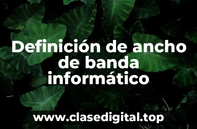 Definición de ancho de banda informático
