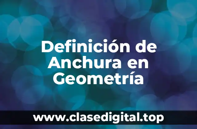 Definición de Anchura en Geometría