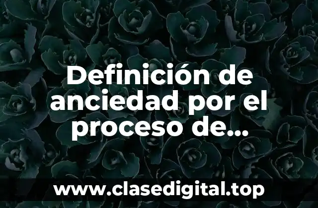 Ejemplos de anciedad por el proceso de inducción