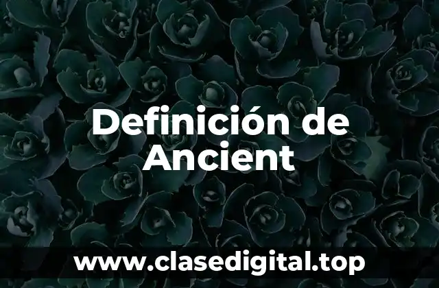 Definición de Ancient
