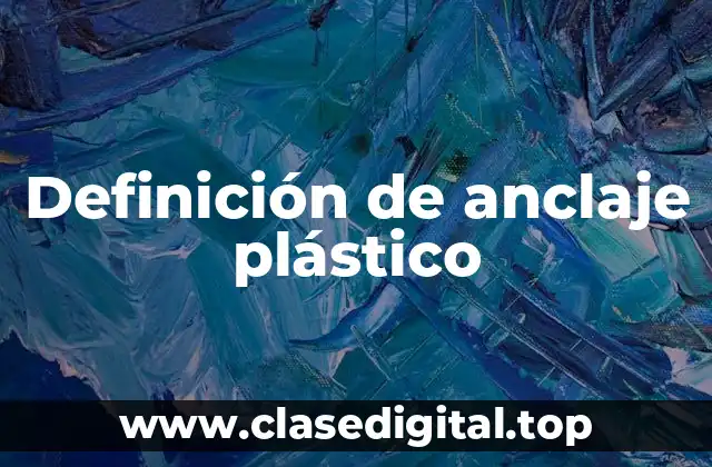 Definición de anclaje plástico