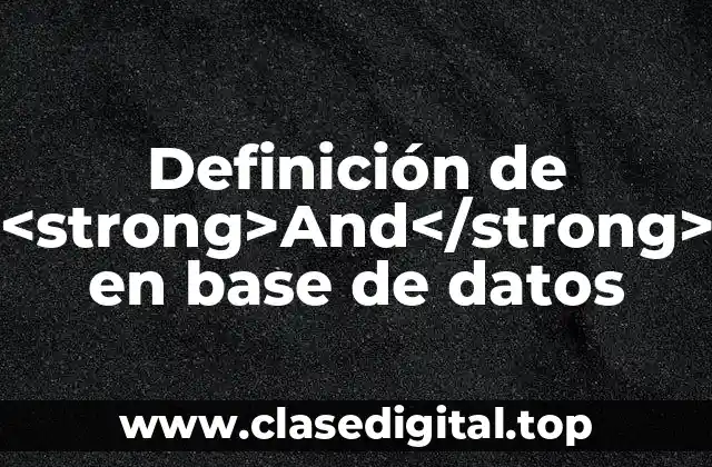 Definición de <strong>And</strong> en base de datos