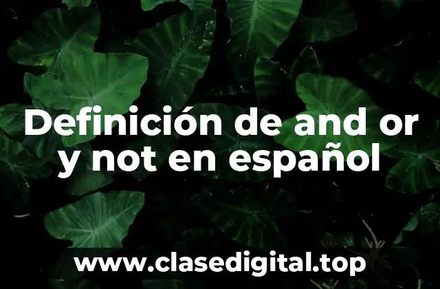 Definición de and or y not en español