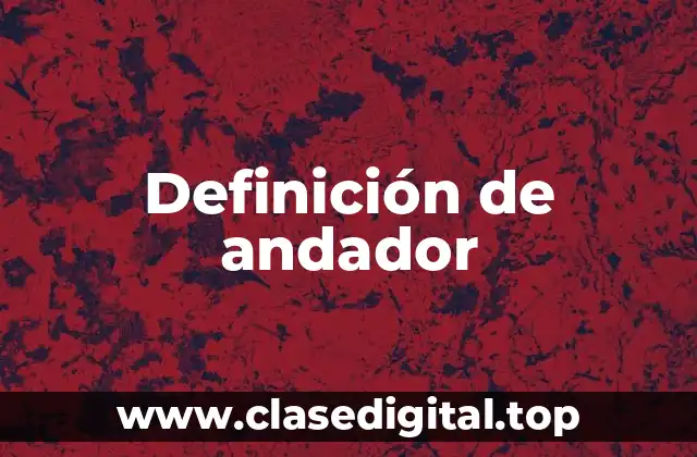 Definición de andador