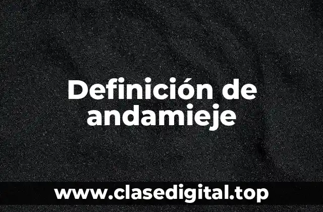 Definición de andamieje