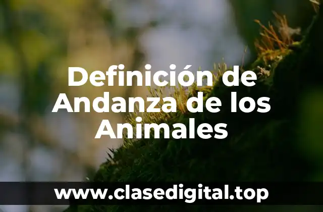 Definición de Andanza de los Animales