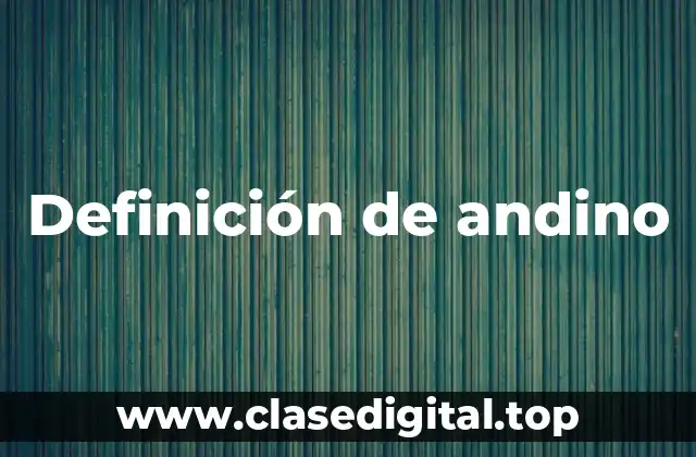 Definición de andino