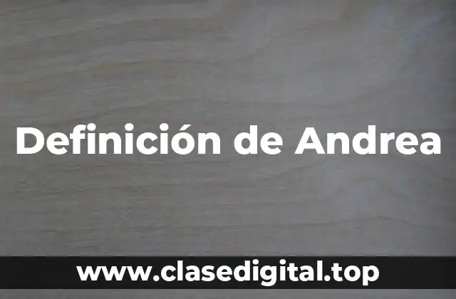 Definición de Andrea