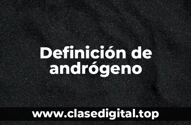 Definición de andrógeno