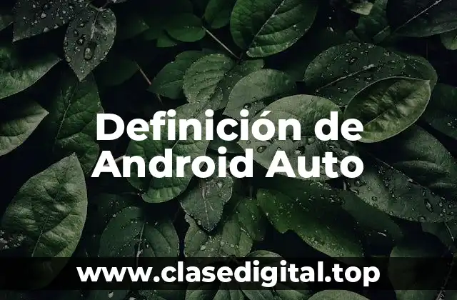 Definición de Android Auto
