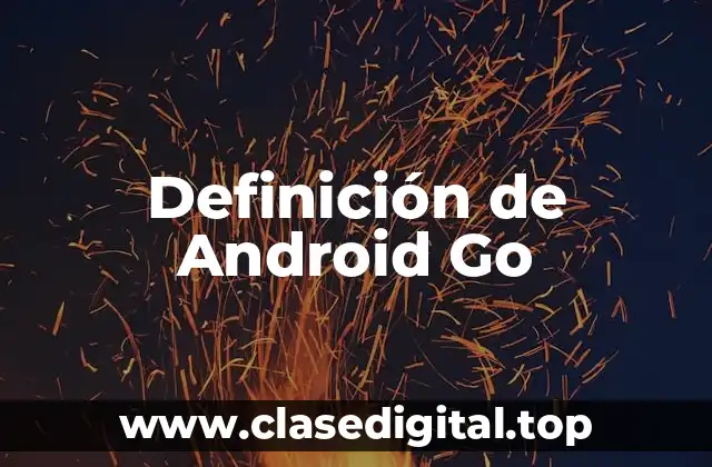 Definición de Android Go