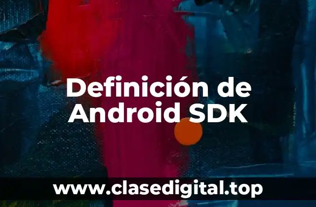 Definición de Android SDK