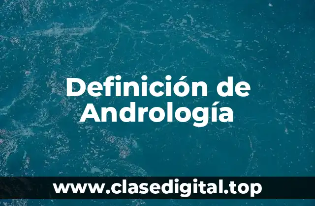 Definición de Andrología