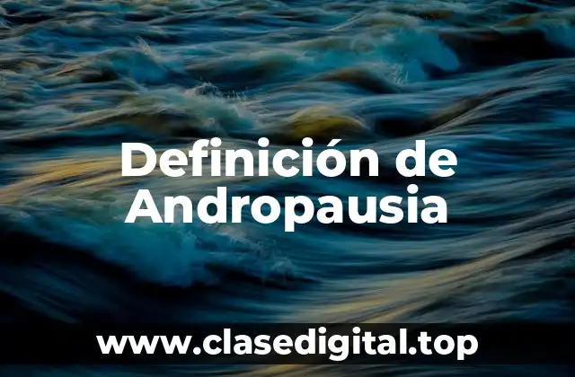 Definición de Andropausia