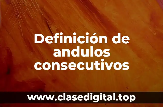 Definición de andulos consecutivos