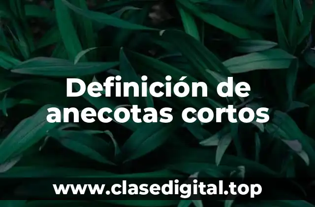 Definición de anecotas cortos