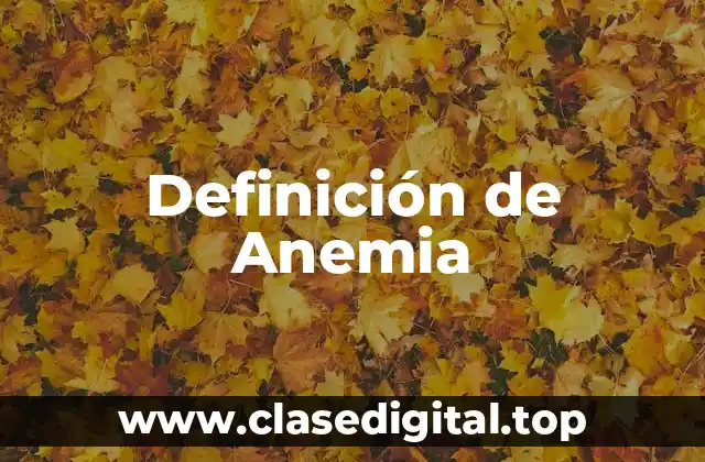 Definición técnica de Anemia