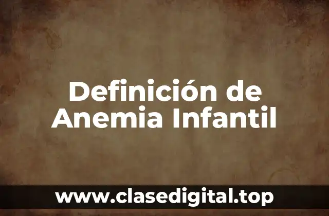 Definición de Anemia Infantil