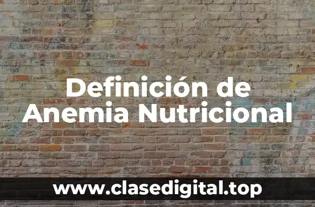 Definición de Anemia Nutricional