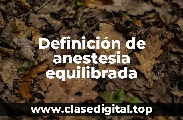 Definición de anestesia equilibrada