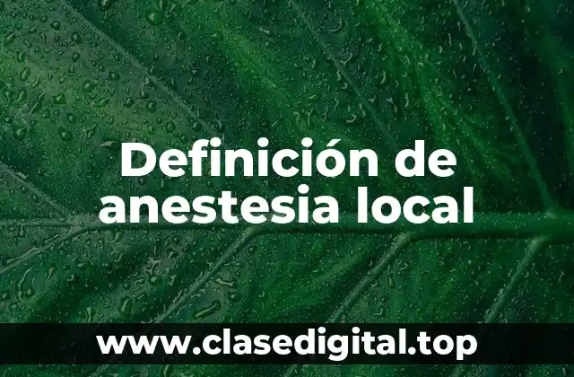 Ejemplos de anestesia local