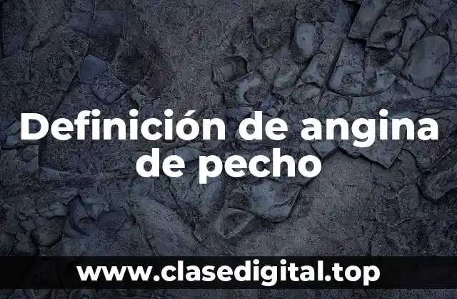 Definición técnica de angina de pecho