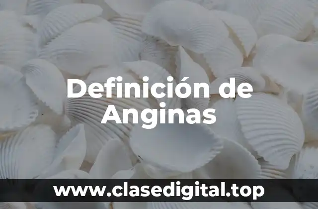 Definición de Anginas