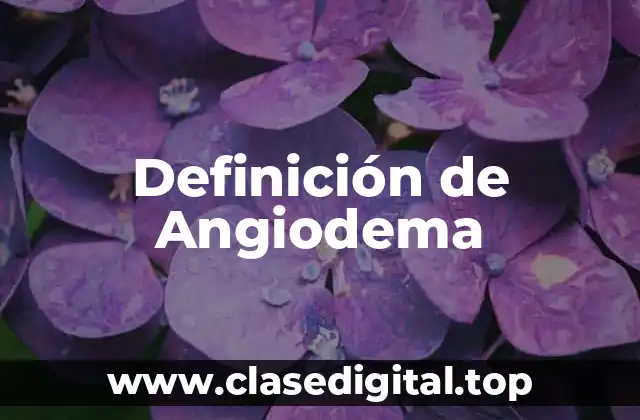 Definición de Angiodema