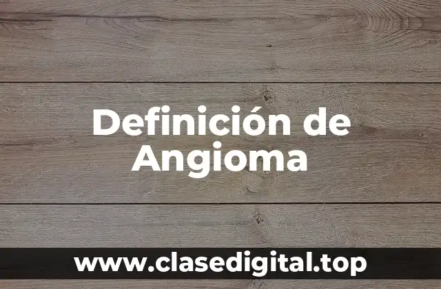 Definición de Angioma