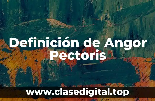 Definición de Angor Pectoris