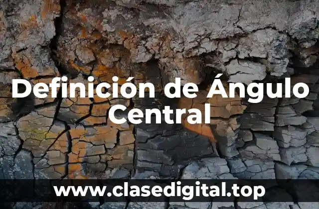 Definición de Ángulo Central