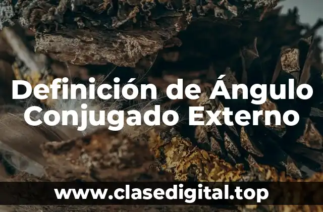 Definición de Ángulo Conjugado Externo