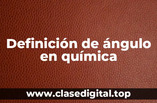Definición de ángulo en química